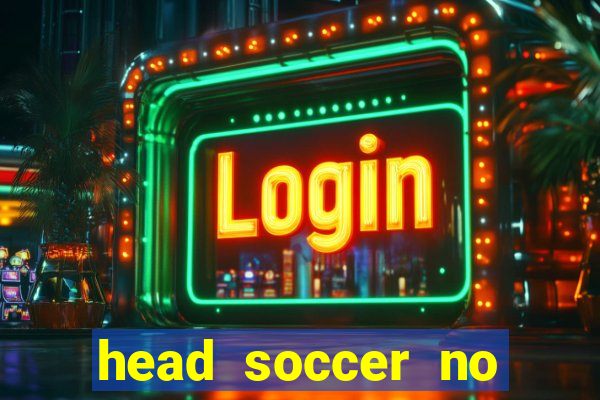 head soccer no click jogos